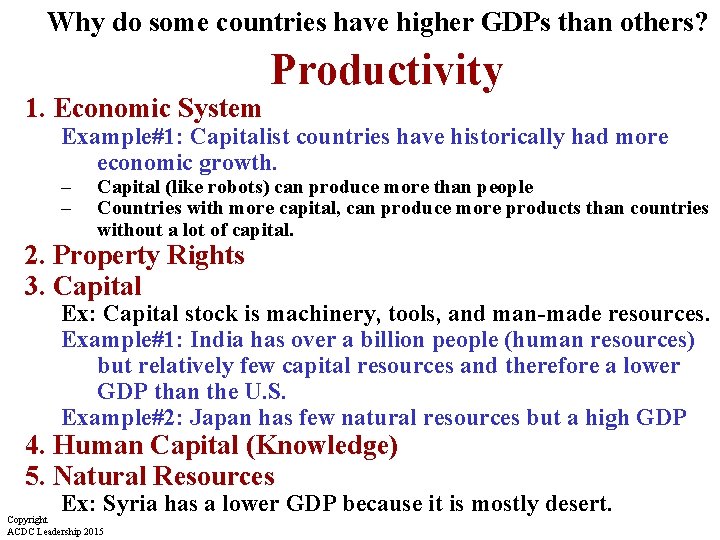 Why do some countries have higher GDPs than others? 1. Economic System Productivity Example#1: