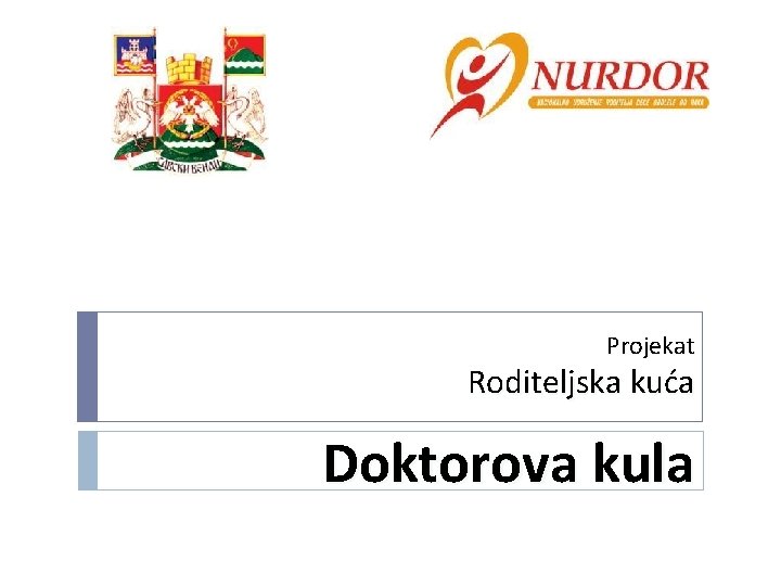 Projekat Roditeljska kuća Doktorova kula Projekat Roditeljska kuća Doktorova kula