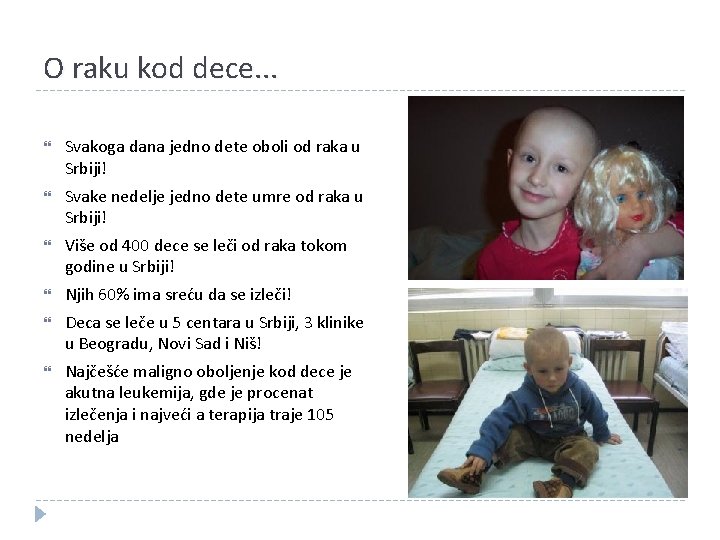 O raku kod dece. . . Svakoga dana jedno dete oboli od raka u O raku kod dece. . . Svakoga dana jedno dete oboli od raka u