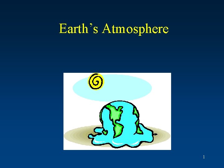 Earth’s Atmosphere 1 