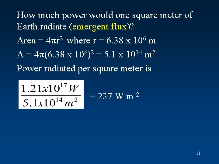 How much power would one square meter of Earth radiate (emergent flux)? Area =