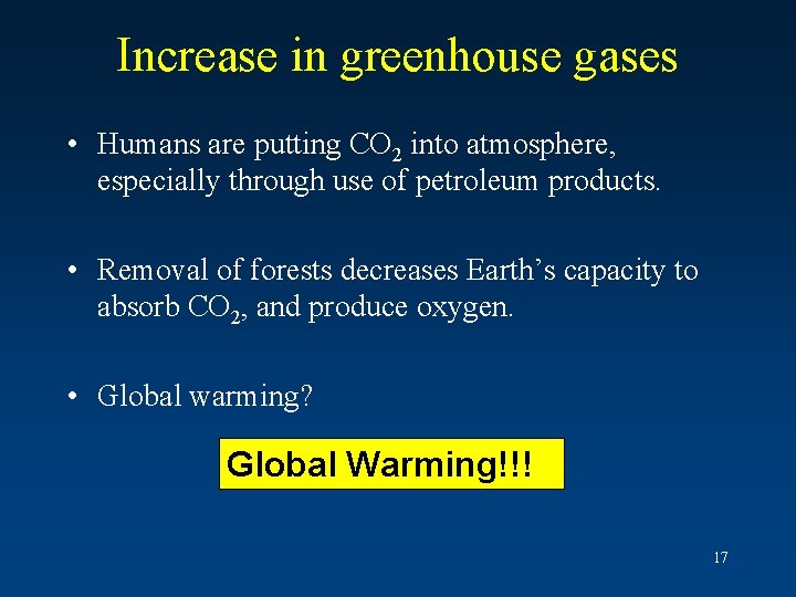 Increase in greenhouse gases • Humans are putting CO 2 into atmosphere, especially through Increase in greenhouse gases • Humans are putting CO 2 into atmosphere, especially through