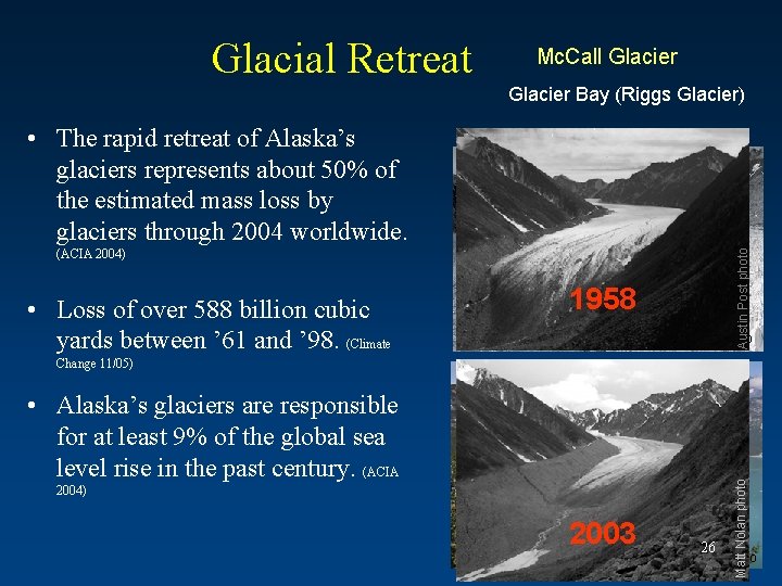 Glacial Retreat Mc. Call Glacier Bay (Riggs Glacier) • The rapid retreat of Alaska’s Glacial Retreat Mc. Call Glacier Bay (Riggs Glacier) • The rapid retreat of Alaska’s