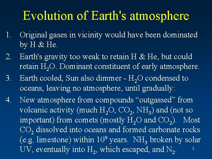 Evolution of Earth's atmosphere 1. Original gases in vicinity would have been dominated by