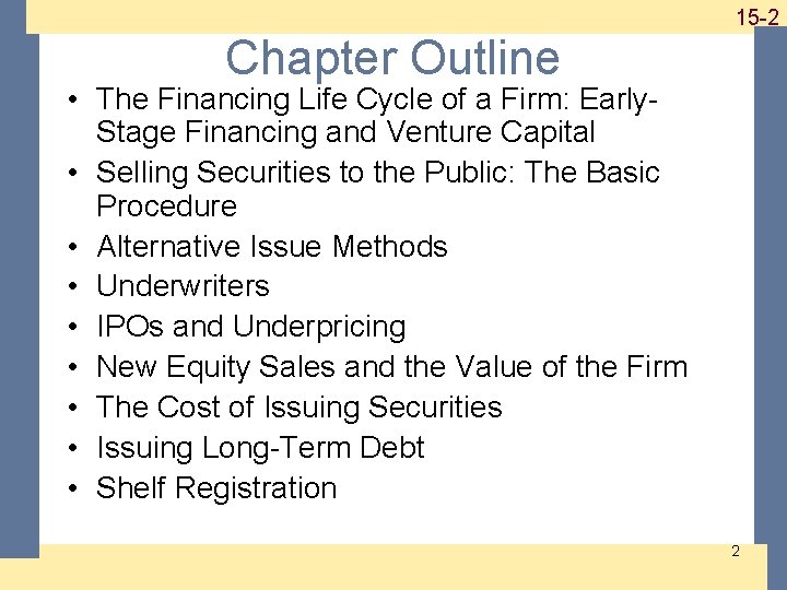 1 -215 -2 Chapter Outline • The Financing Life Cycle of a Firm: Early.