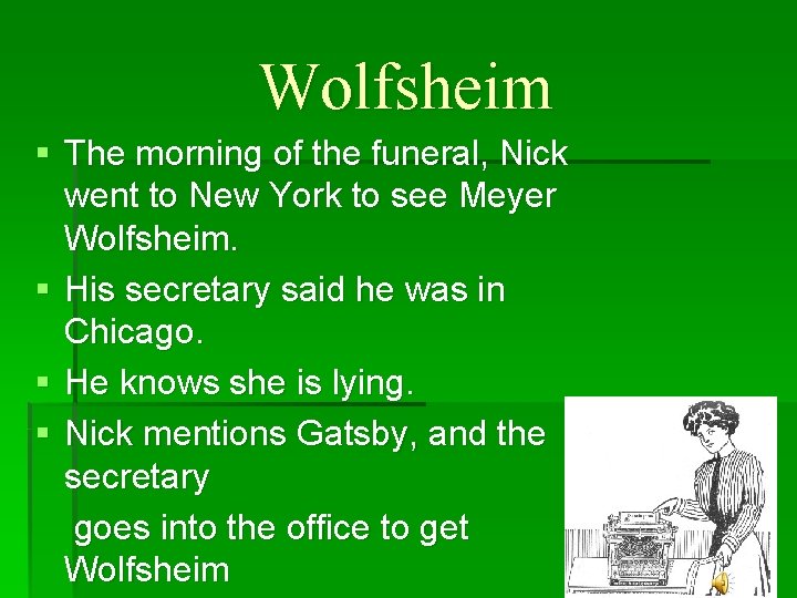 Wolfsheim § The morning of the funeral, Nick went to New York to see