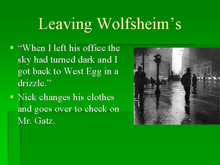 Leaving Wolfsheim’s § “When I left his office the sky had turned dark and
