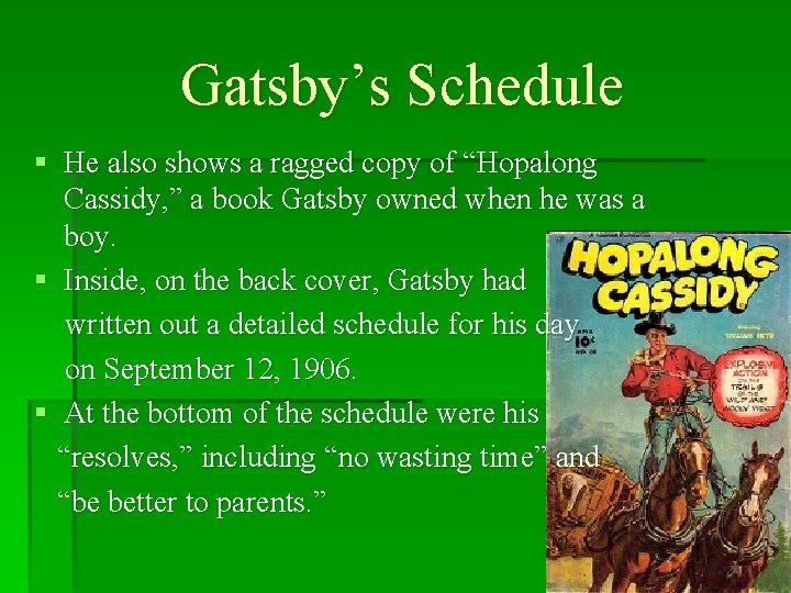 Gatsby’s Schedule § He also shows a ragged copy of “Hopalong Cassidy, ” a