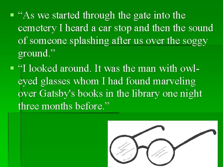 § “As we started through the gate into the cemetery I heard a car