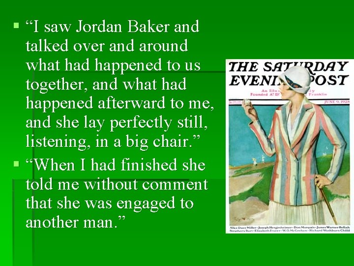 § “I saw Jordan Baker and talked over and around what had happened to