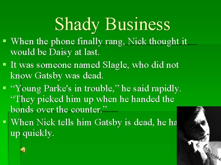 Shady Business § When the phone finally rang, Nick thought it would be Daisy