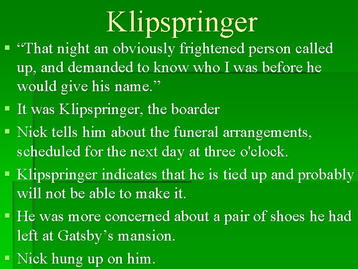 Klipspringer § “That night an obviously frightened person called up, and demanded to know