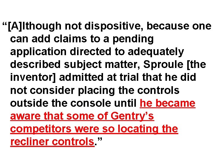 “[A]lthough not dispositive, because one can add claims to a pending application directed to