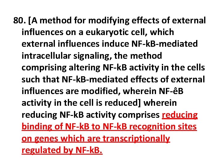 80. [A method for modifying effects of external influences on a eukaryotic cell, which