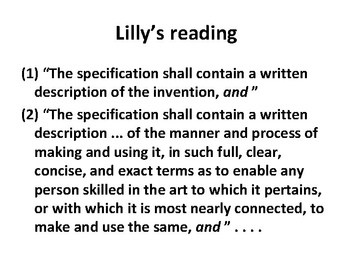 Lilly’s reading (1) “The specification shall contain a written description of the invention, and
