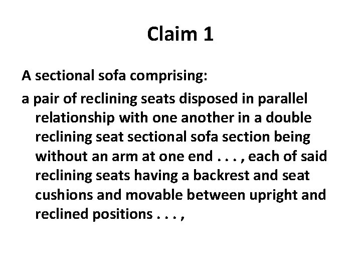 Claim 1 A sectional sofa comprising: a pair of reclining seats disposed in parallel