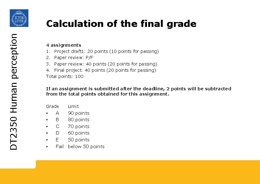 DT 2350 Human perception Calculation of the final grade 4 assignments 1. Project draft