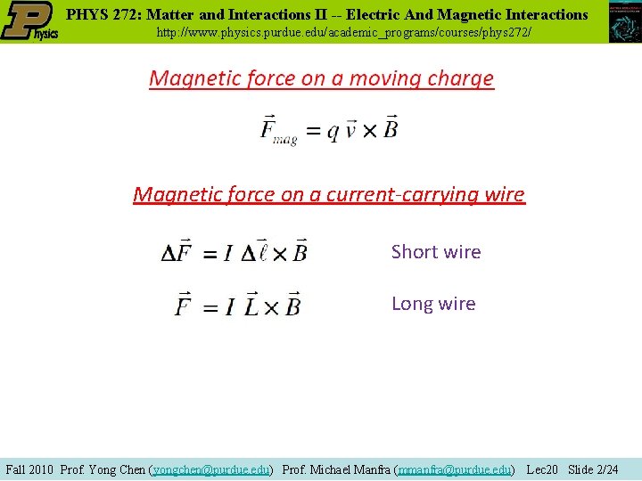 PHYS 272: Matter and Interactions II -- Electric And Magnetic Interactions http: //www. physics.