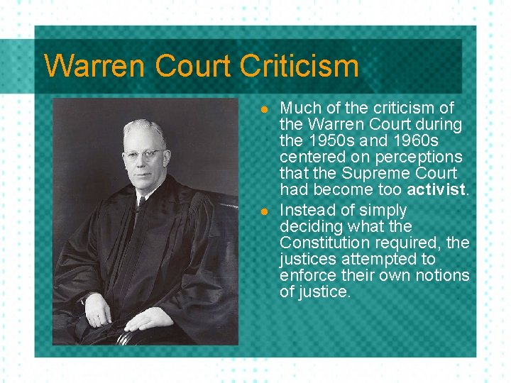 Warren Court Criticism l l Much of the criticism of the Warren Court during