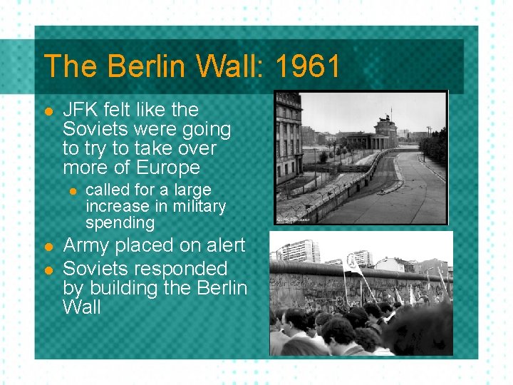 The Berlin Wall: 1961 l JFK felt like the Soviets were going to try