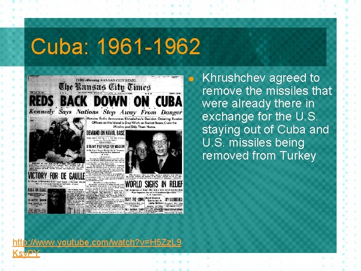 Cuba: 1961 -1962 l http: //www. youtube. com/watch? v=H 5 Zz. L 9 Ksy.