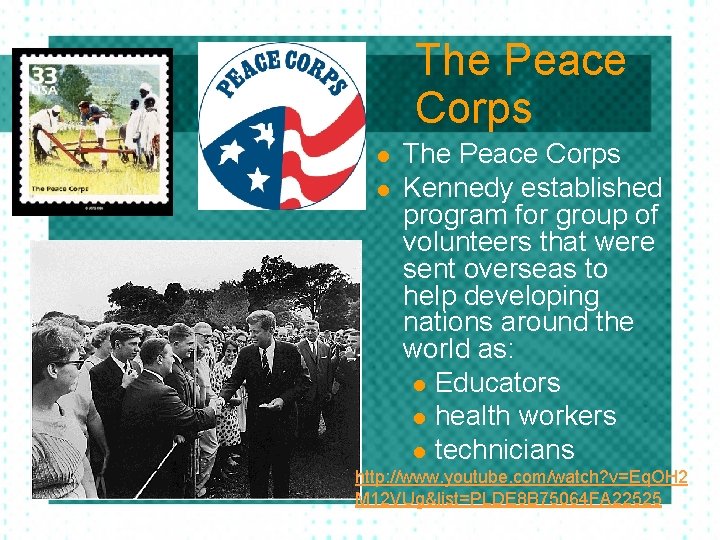 The Peace Corps l l The Peace Corps Kennedy established program for group of