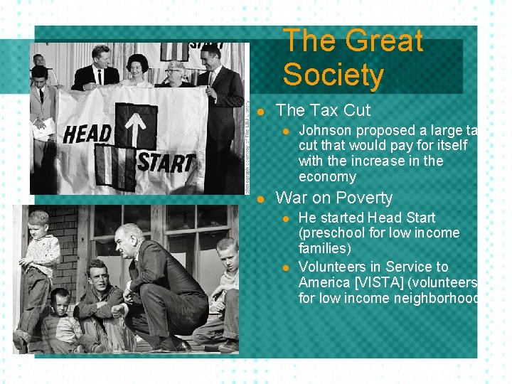 The Great Society l The Tax Cut l l Johnson proposed a large tax