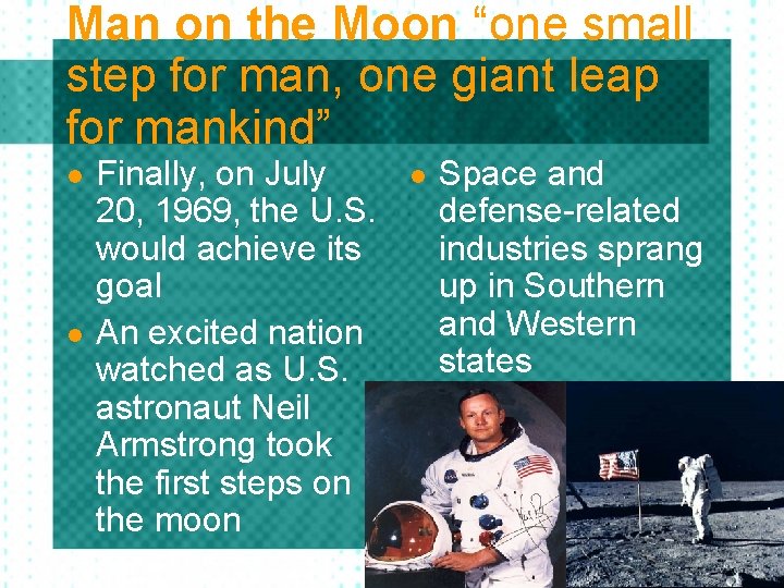 Man on the Moon “one small step for man, one giant leap for mankind”