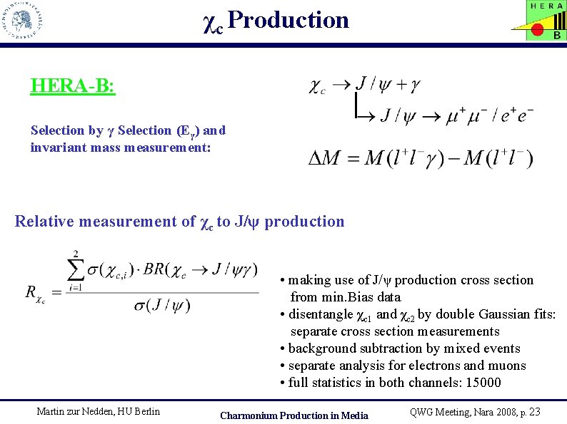 χc Production HERA-B: Selection by γ Selection (Eγ) and invariant mass measurement: Relative measurement