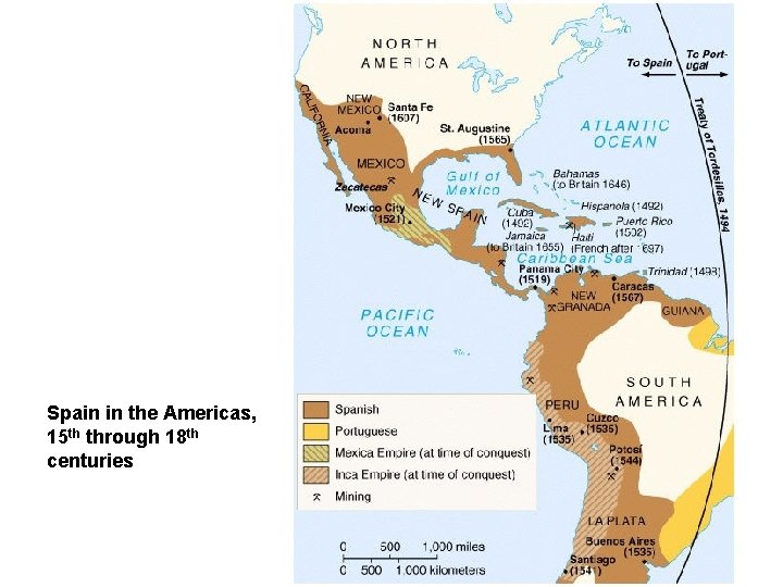 Spain in the Americas, 15 th through 18 th centuries 