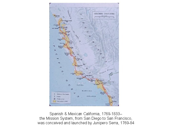 Spanish & Mexican California, 1769 -1833 -the Mission System, from San Diego to San