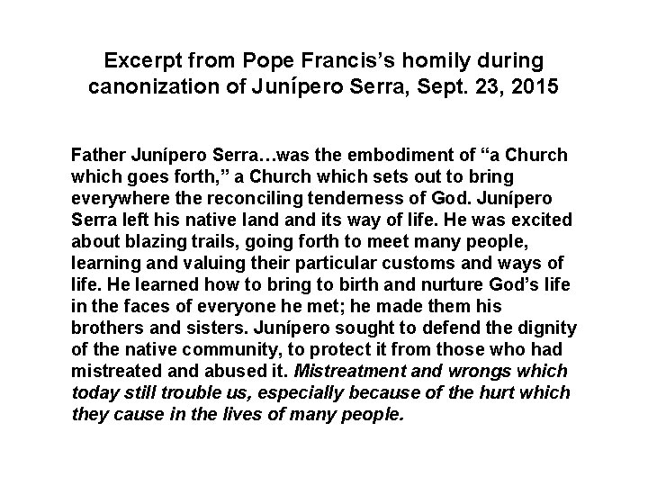 Excerpt from Pope Francis’s homily during canonization of Junípero Serra, Sept. 23, 2015 Father