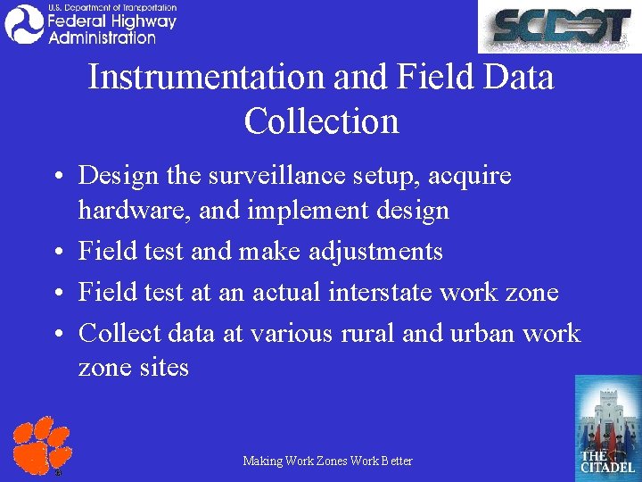 Instrumentation and Field Data Collection • Design the surveillance setup, acquire hardware, and implement