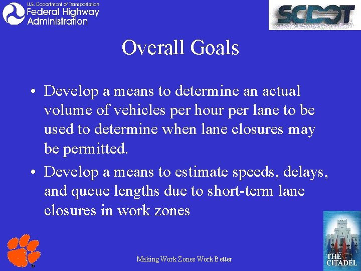 Overall Goals • Develop a means to determine an actual volume of vehicles per