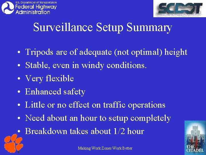 Surveillance Setup Summary • • Tripods are of adequate (not optimal) height Stable, even