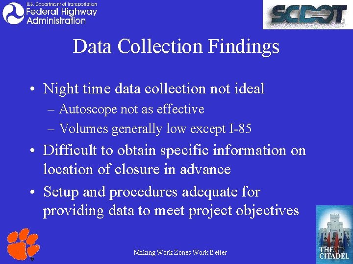 Data Collection Findings • Night time data collection not ideal – Autoscope not as