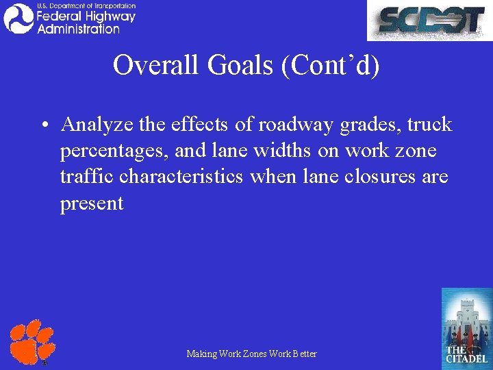 Overall Goals (Cont’d) • Analyze the effects of roadway grades, truck percentages, and lane