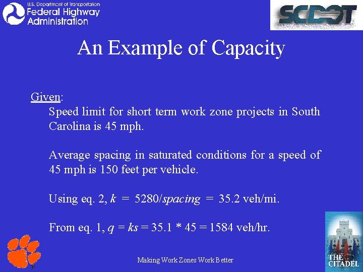 An Example of Capacity Given: Speed limit for short term work zone projects in