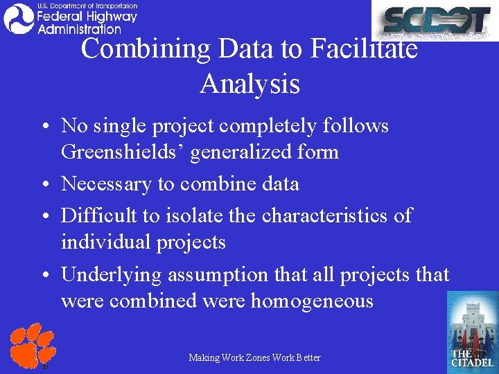Combining Data to Facilitate Analysis • No single project completely follows Greenshields’ generalized form