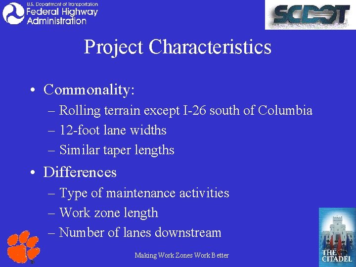 Project Characteristics • Commonality: – Rolling terrain except I-26 south of Columbia – 12