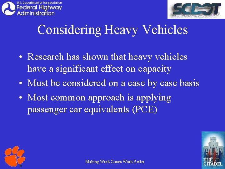 Considering Heavy Vehicles • Research has shown that heavy vehicles have a significant effect