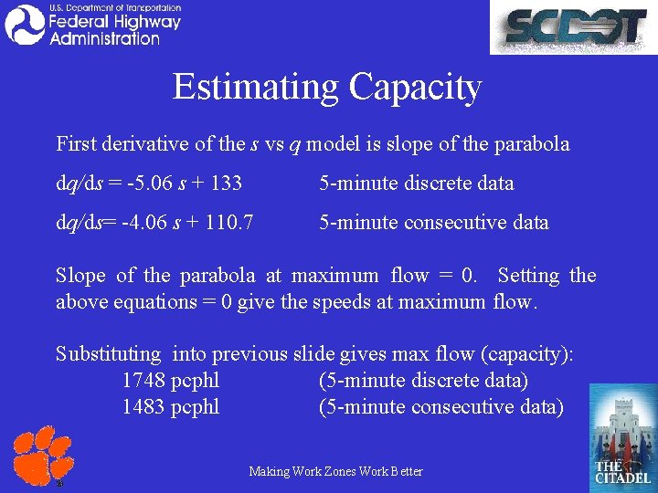 Estimating Capacity First derivative of the s vs q model is slope of the