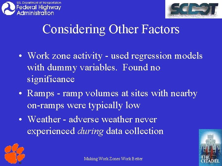 Considering Other Factors • Work zone activity - used regression models with dummy variables.