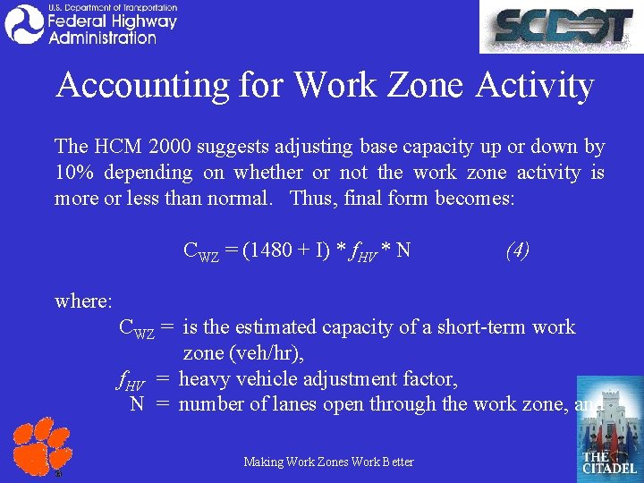 Accounting for Work Zone Activity The HCM 2000 suggests adjusting base capacity up or