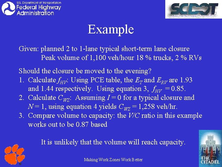 Example Given: planned 2 to 1 -lane typical short-term lane closure Peak volume of