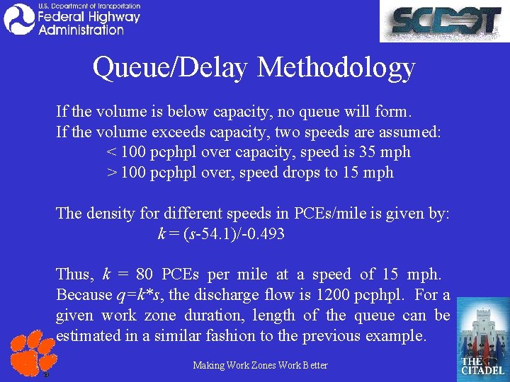 Queue/Delay Methodology If the volume is below capacity, no queue will form. If the