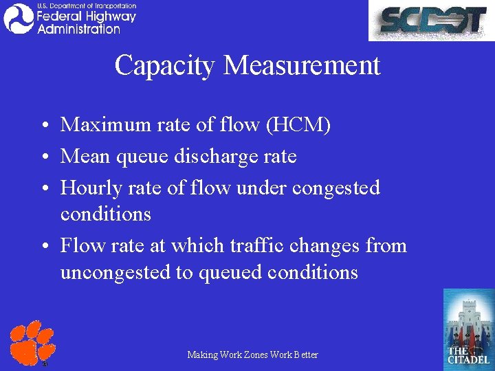 Capacity Measurement • Maximum rate of flow (HCM) • Mean queue discharge rate •
