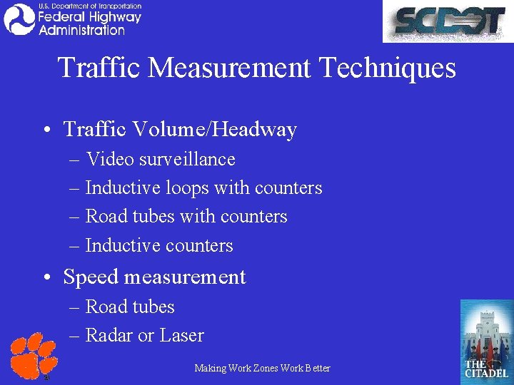 Traffic Measurement Techniques • Traffic Volume/Headway – Video surveillance – Inductive loops with counters