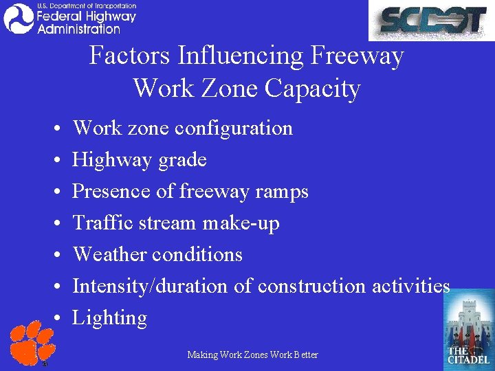 Factors Influencing Freeway Work Zone Capacity • • Work zone configuration Highway grade Presence