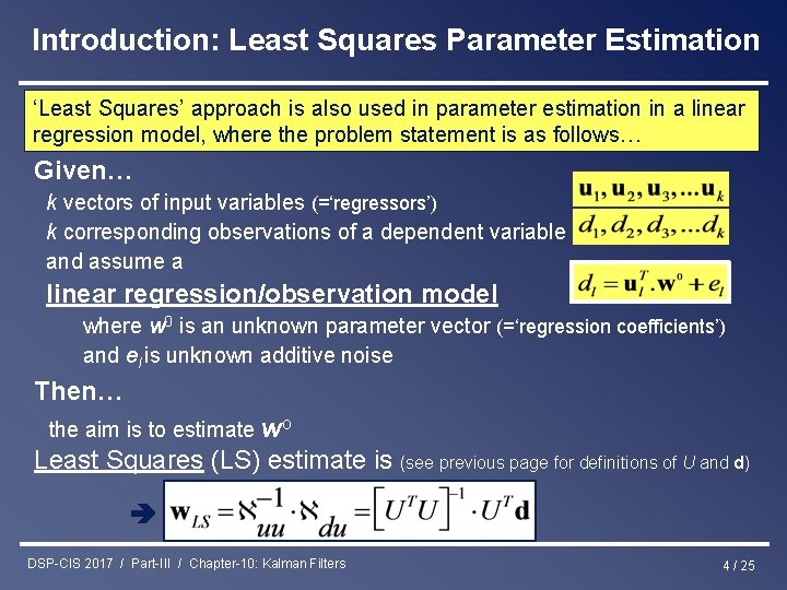 Introduction: Least Squares Parameter Estimation ‘Least Squares’ approach is also used in parameter estimation